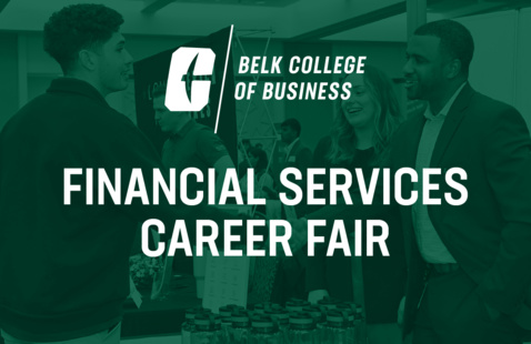 Photograph of men and women in conversation, wearing business suits, under green filter.  White text across photograph: "C/Belk College of Business | FINANCIAL SERVICES CAREER FAIR"