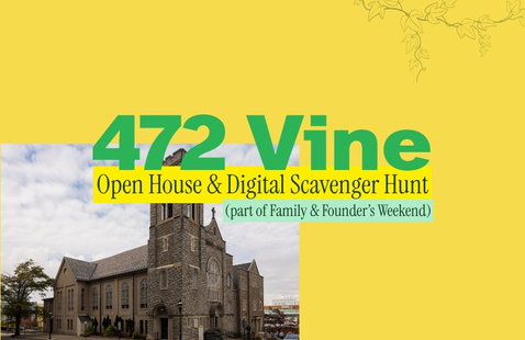 an image of 472 Vine St and the words Open House and Digital Scavenger Hunt