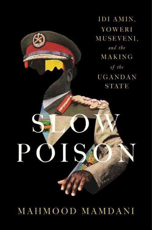 A Conversation with Mahmood Mamdani about Slow Poison