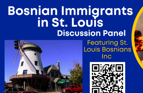 Flyer titled “Bosnian Immigrants in St. Louis Discussion Panel.” The design features a blue background with images of a windmill-style building in St. Louis, a wartime explosion scene, the Stari Most bridge in Bosnia and Herzegovina, and the Bosnian flag. A QR code is included beneath the heading “Featuring St. Louis Bosnians Inc.” The flyer invites attendees to a discussion on Bosnian immigration to St. Louis, covering the Bosnian War, refugee experiences, resettlement, and the contributions of Bosnian Americans to the region. Event details: Thursday, September 17, 2026, from 6:00 to 7:30 p.m. at the Touhill Performing Arts Center. Yellow badges state “Required for CT students” and “Don’t Miss It!”