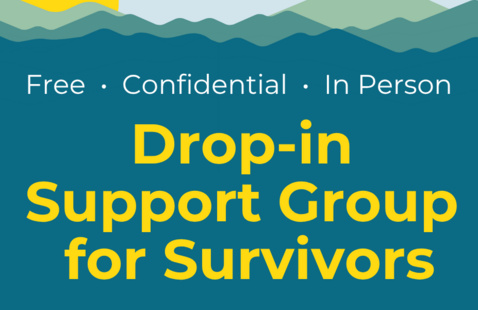 Drop in support group for survivors: free, confidential, in person