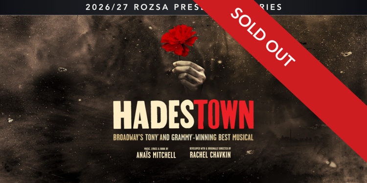 Hadestown - Rozsa Presenting Series