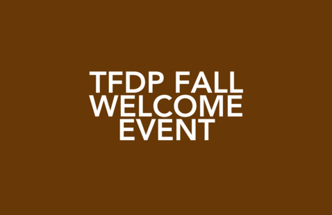 TFDP FALL WELCOME EVENT — white uppercase text centered on brown background