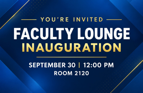 FACULTY LOUNGE INAUGURATION — YOU'RE INVITED — SEPTEMBER 30 | 12:00 PM — ROOM 2120
