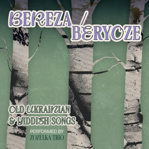 <a href='https://arts.stanford.edu/?event=slavic-languages-and-literatures-bereza-beryoze-with-zozulka-trio' title='Slavic Languages and Literatures: Bereza/Beryoze with Zozulka Trio'>Slavic Languages and Literatures: Bereza/Beryoze with Zozulka Trio</a>