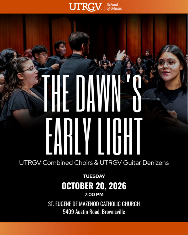 "The Dawn's Early Light" - UTRGV Master Chorale & Chamber Singers