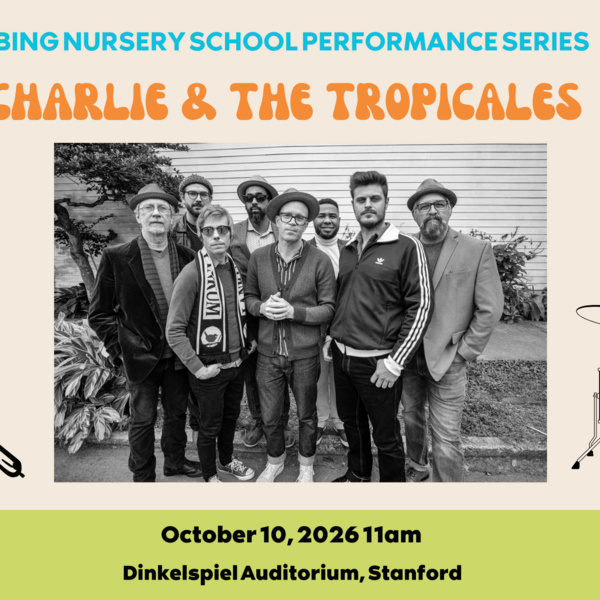 <a href='https://arts.stanford.edu/?event=charlie-and-the-tropicales' title='Charlie and the Tropicales'>Charlie and the Tropicales</a>