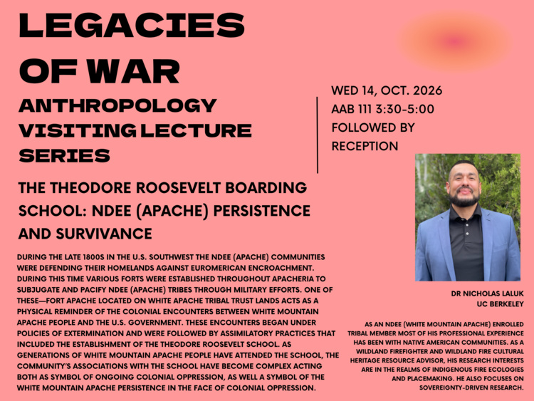 Anthropology’s Annual Visiting Lecture Series - Legacies of War