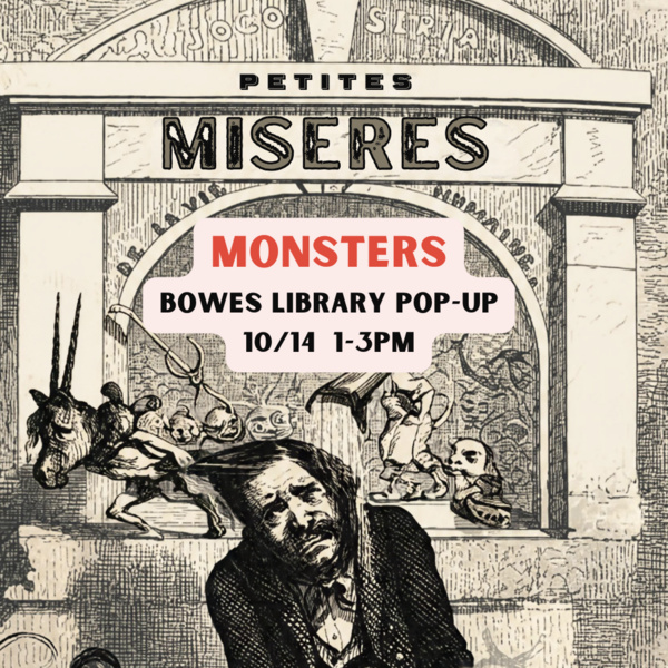 <a href='https://arts.stanford.edu/?event=monsters-bowes-library-pop-up-oct-14-1-3pm' title='Monsters: Bowes Library Pop-up, Oct. 14, 1-3pm'>Monsters: Bowes Library Pop-up, Oct. 14, 1-3pm</a>