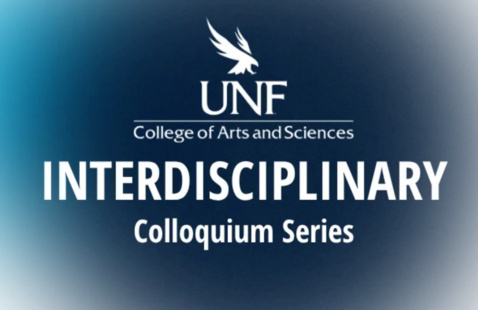 UNF COAS Interdisciplinary Colloquium Series flyer