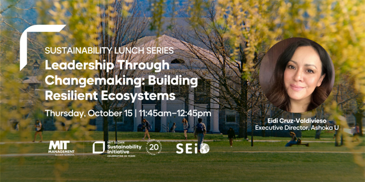 Leadership Through Changemaking: Building Resilient Ecosystems / Sustainability Lunch Series