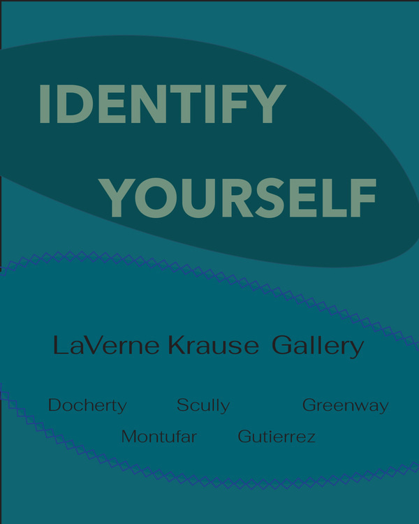 "Identify Yourself" - LaVerne Krause Gallery