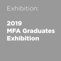 2019 MFA Thesis Exhibition